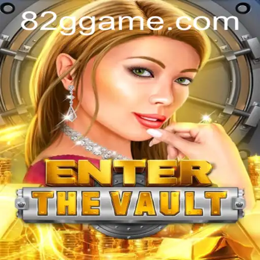 Explore the Thrilling World of EntertheVault with 82G.COM